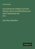 Das System des Vedânta nach den Brahma-sûtra's des Bâdarâya¿a und dem Commentare des Çan¿kara über dieselben Das System des Vedânta nach den Brahma-sûtra's des Bâdarâya¿a und dem Commentare des Çan¿kara über dieselben