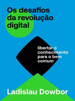 Os desafios da revolução digital (eBook, ePUB) - Dowbor, Ladislau