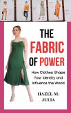 The Fabric of Power: How Clothes Shape Your Identity and Influence the World (eBook, ePUB)