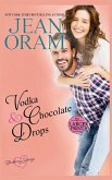 Vodka and Chocolate Drops Vodka and Chocolate Drops
