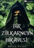 Bir Zulkarneyn Hikayesi Bir Zulkarneyn Hikayesi