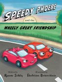 Speedy Phoebe and the Wheely Great Friendship Speedy Phoebe and the Wheely Great Friendship