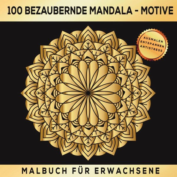 100 bezaubernde Mandala-Motive - Malbuch für Erwachsene 100 bezaubernde Mandala-Motive - Malbuch für Erwachsene