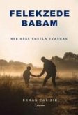 Felekzede Babam Felekzede Babam