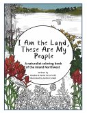 I Am the Land, These Are My People I Am the Land, These Are My People