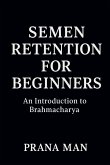 Semen Retention for Beginners Semen Retention for Beginners
