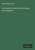 Das Zeitalter Friedrichs des Grossen und Josephs II. Das Zeitalter Friedrichs des Grossen und Josephs II.