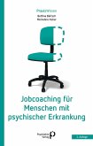 Jobcoaching für Menschen mit psychischer Erkrankung Jobcoaching für Menschen mit psychischer Erkrankung