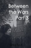 Between The Wars Part 3 Between The Wars Part 3