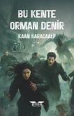 Bu Kente Orman Denir Bu Kente Orman Denir