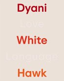 Dyani White Hawk: Love Language Dyani White Hawk: Love Language