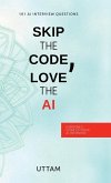 Skip the Code, Love the AI