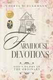 Farmhouse Devotions Farmhouse Devotions