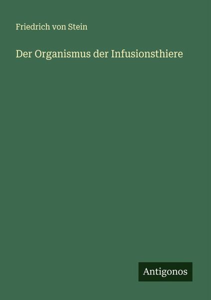 Der Organismus der Infusionsthiere