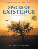 Spaces of Existence Volume One Spaces of Existence Volume One