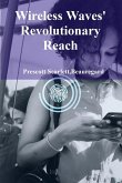 Wireless Waves' Revolutionary Reach Wireless Waves' Revolutionary Reach