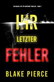 Ihr letzter Fehler (Ein Rachel Gift FBI-Suspense-Thriller - Band 7) (eBook, ePUB) Ihr letzter Fehler (Ein Rachel Gift FBI-Suspense-Thriller - Band 7) (eBook, ePUB)