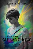 The Color of Melancholy A Novel- Volume 1 The Color of Melancholy A Novel- Volume 1