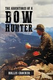 The Adventures of a Bow Hunter The Adventures of a Bow Hunter