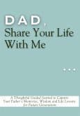 Dad, Share Your Life With Me Dad, Share Your Life With Me