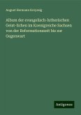 Album der evangelisch-lutherischen Geist-lichen im Koenigreiche Sachsen von der Reformationszeit bis zur Gegenwart