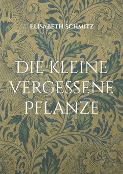 Cover Die kleine vergessene Pflanze