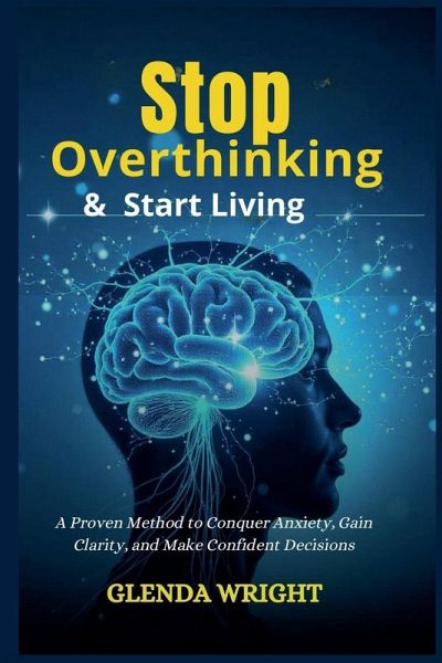 Stop Overthinking & Start Living Stop Overthinking & Start Living