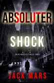 Absoluter Schock (Ein Jake-Mercer-Politthriller - Band 10) (eBook, ePUB) Absoluter Schock (Ein Jake-Mercer-Politthriller - Band 10) (eBook, ePUB)