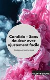 Candida - Sans douleur avec ajustement facile Guide pour tous les jours (eBook, ePUB)