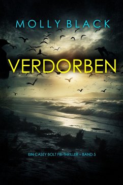 Verdorben (Ein Casey Bolt FBI-Thriller - Band 5) (eBook, ePUB) - Black, Molly