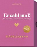Erzähl mal! Mädelsabend Erzähl mal! Mädelsabend