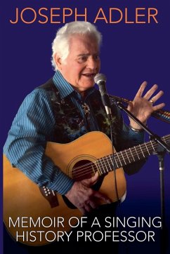 Memoir of a Singing History Professor - Adler, Joseph