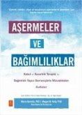 Asermeler ve Bagimliliklar;Kabul ve Kararlilik Terapisi ile Bagimlilik Yapici Davranislarla Mücadeleden Kurtulun Asermeler ve Bagimliliklar;Kabul ve Kararlilik Terapisi ile Bagimlilik Yapici Davranislarla Mücadeleden Kurtulun