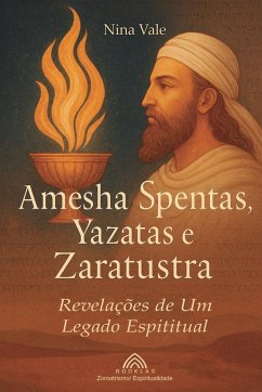 Amesha Spentas, Yazatas e Zaratustra - Vale, Nina
