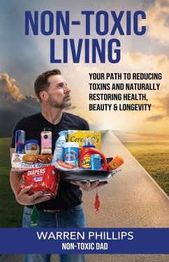 Non-Toxic Living - Phillips "The Non-Toxic Dad", Warren