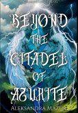 Beyond the Citadel of Azurite Beyond the Citadel of Azurite