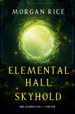 Elemental Hall: Skyhold (Série Elemental Hall - Livro Dois) (eBook, ePUB)