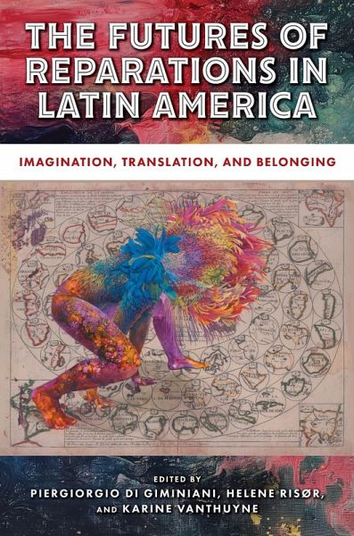 The Futures of Reparations in Latin America The Futures of Reparations in Latin America