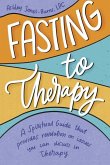 Fasting to Therapy Fasting to Therapy