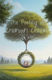 The Poetry of Childhood's Charm The Poetry of Childhood's Charm