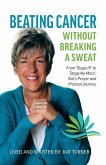 Beating Cancer Without Breaking a Sweat Beating Cancer Without Breaking a Sweat