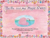 Bella and The Magic Swan Bella and The Magic Swan