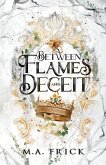 Between Flames and Deceit Between Flames and Deceit