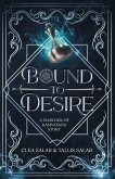 Bound to Desire Bound to Desire
