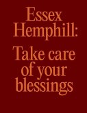Essex Hemphill: Take Care of Your Blessings Essex Hemphill: Take Care of Your Blessings