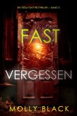 Fast Vergessen (Ein Tessa Flint FBI-Thriller - Band 3) (eBook, ePUB) Fast Vergessen (Ein Tessa Flint FBI-Thriller - Band 3) (eBook, ePUB)