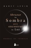 Abrazar Tu Sombra Para Encontrar Tu Luz Abrazar Tu Sombra Para Encontrar Tu Luz