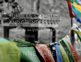Fumbles, Stumbles, and Grumbles Fumbles, Stumbles, and Grumbles
