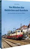 Von München über Holzkirchen nach Rosenheim Von München über Holzkirchen nach Rosenheim