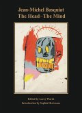 Jean-Michel Basquiat: The Head--The Mind Jean-Michel Basquiat: The Head--The Mind